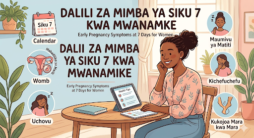 ​Dalili za Mimba ya Siku 7 kwa Mwanamke