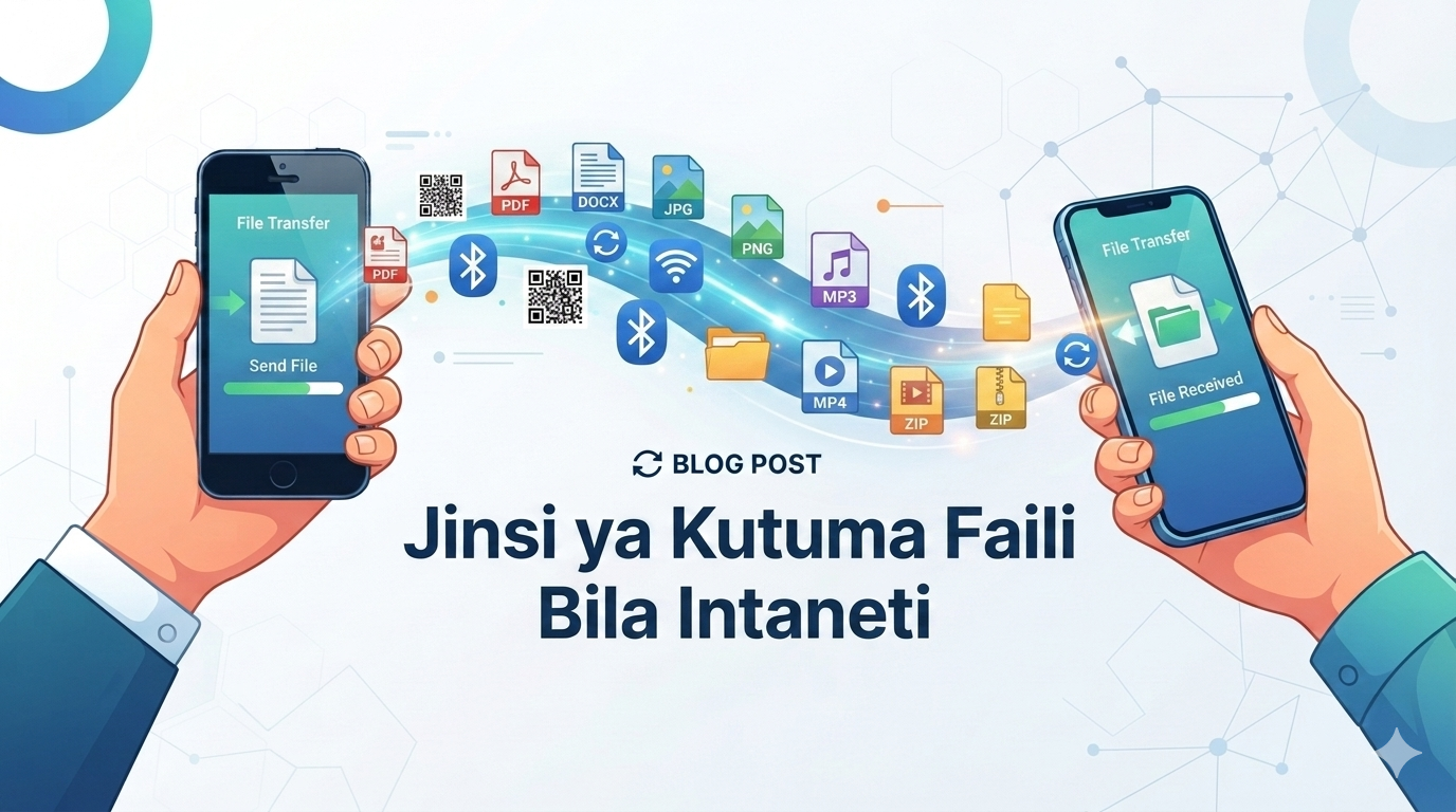 Jinsi ya Kutuma Faili Bila Intaneti