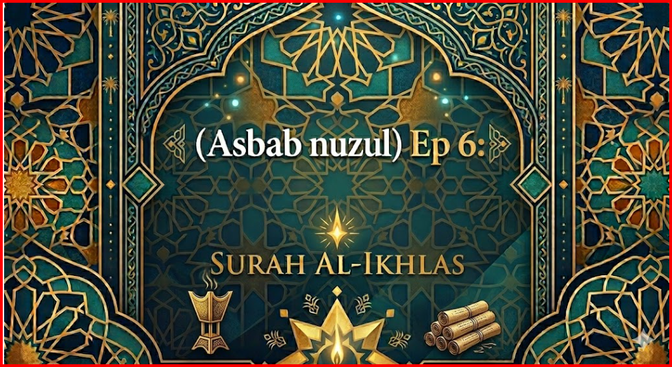 Asbab nuzul Ep 6: Surah Al-Ikhlas