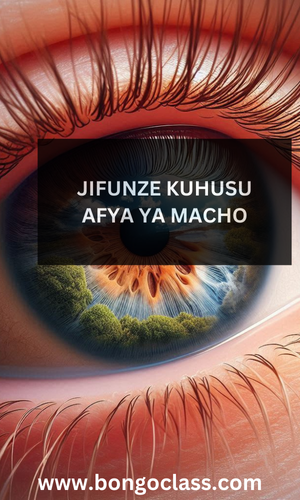 Jifunze kuhus afya ya Macho